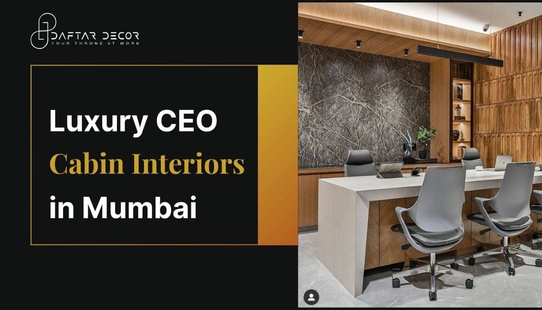 Luxury CEO Cabin Interiors in Mumbai